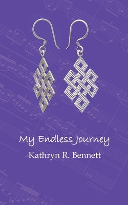 My Endless Journey by Bennett, Kathryn R.
