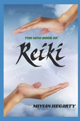 The Mini Book of Reiki by Hegarty, Mivian