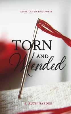 Torn and Mended by Harder, E. Ruth