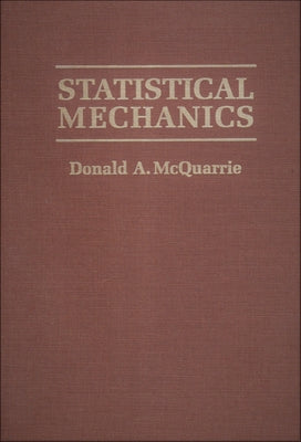 Statistical Mechanics by McQuarrie, Donald a.