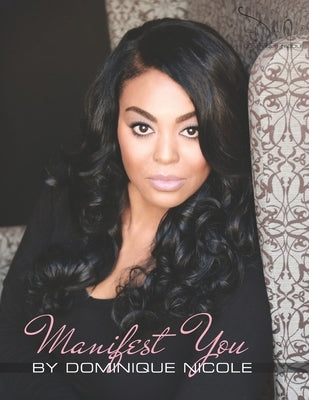 Manifest You by Nicole, Dominique