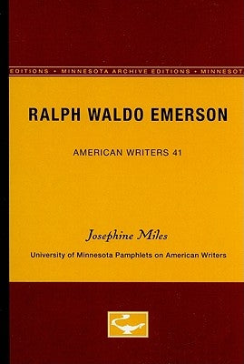 Ralph Waldo Emerson - American Writers 41: University of Minnesota Pamphlets on American Writers by Miles, Josephine