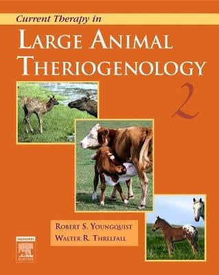 Current Therapy in Large Animal Theriogenology by Youngquist, Robert S.