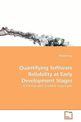 Quantifying Software Reliability at Early Development Stages by Kong, Wende