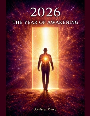 2026 The Year of Awakening by Parry, Andrew