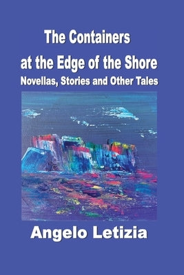 The Containers at the Edge of the Shore by Letizia, Angelo