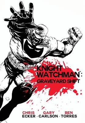 Knight Watchman: Graveyard Shift by Carlson, Gary