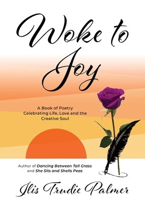 Woke to Joy by Palmer, Ilis Trudie