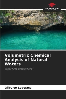 Volumetric Chemical Analysis of Natural Waters by Ledesma, Gilberto