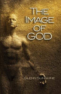 The Image of God by Sunshine, Glenn S.