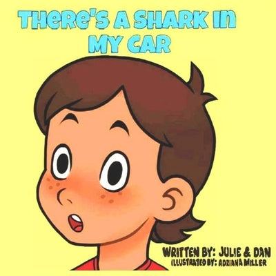 There's A Shark In My Car by Miller, Adriana