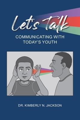 Let's Talk: Communicating with Today's Youth by Gibb, Tracy L.