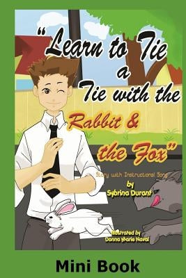 Learn To Tie A Tie With The Rabbit And The Fox - Mini Book: Activity Book by Durant, Sybrina