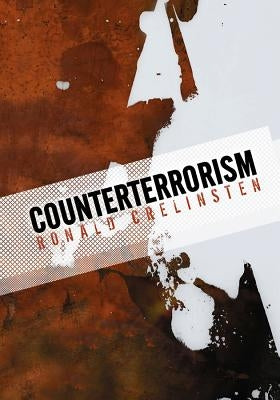 Counterterrorism by Crelinsten, Ronald
