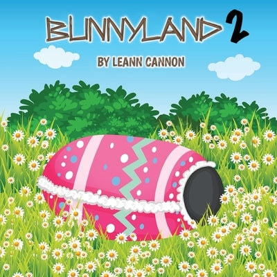 Bunnyland 2 by Cannon, Leann