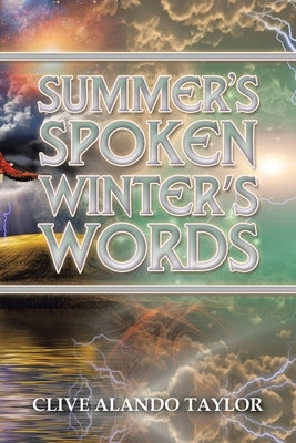 Summer's Spoken Winter's Words by Taylor, Clive Alando