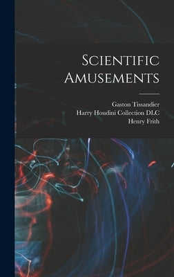 Scientific Amusements by Frith, Henry