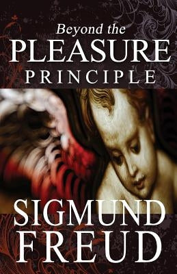 Beyond the Pleasure Principle by Freud, Sigmund