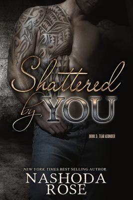 Shattered by You by Rose, Nashoda