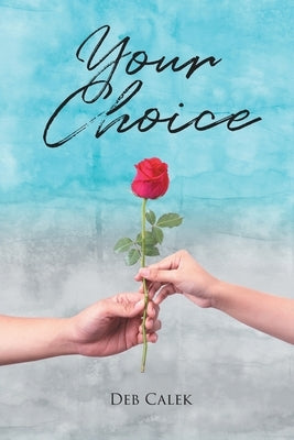 Your Choice by Calek, Deb