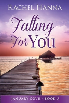 Falling For You by Hanna, Rachel