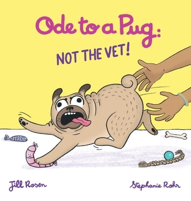 Ode to a Pug: NOT the VET! by Rosen, Jill