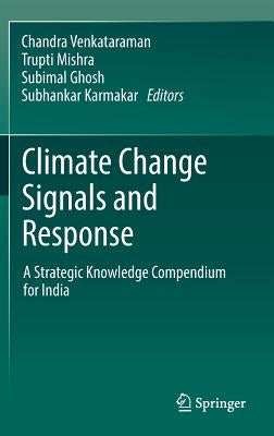 Climate Change Signals and Response: A Strategic Knowledge Compendium for India by Venkataraman, Chandra