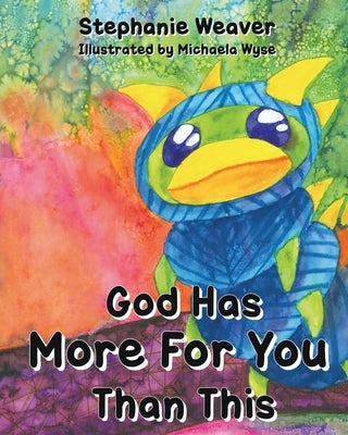 God Has More for You Than This by Weaver, Stephanie