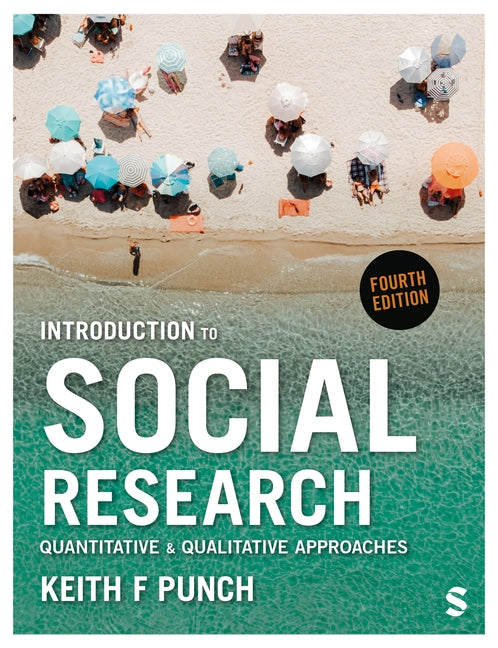 Introduction to Social Research: Quantitative and Qualitative Approaches by Punch, Keith F.
