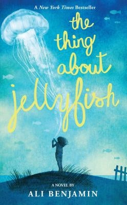 The Thing about Jellyfish by Benjamin, Ali