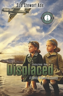 Displaced: A Family without a Country: Inspired by the life of Irena Golcvegaite by Ade, Sue Stewart