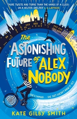 The Astonishing Future of Alex Nobody by Smith, Kate Gilby