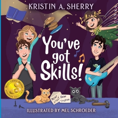You've Got Skills! by Sherry, Kristin A.