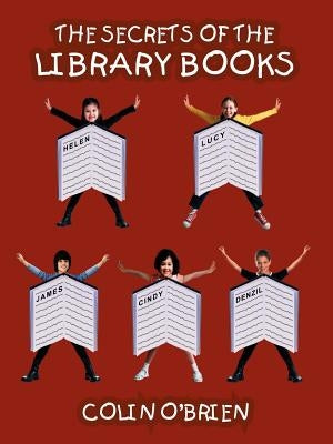 The Secrets of the Library Books by O'Brien, Colin
