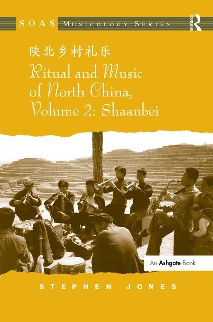 Ritual and Music of North China: Volume 2: Shaanbei by Jones, Stephen