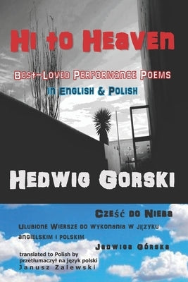 Hi to Heaven: Best-Loved Performance Poems in English & Polish by Zalewski, Janusz