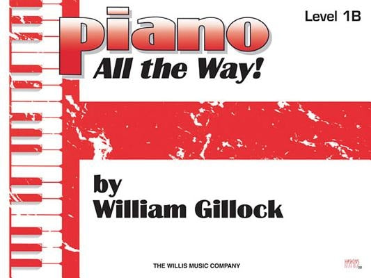 Piano All the Way, Level One B by Gillock, William