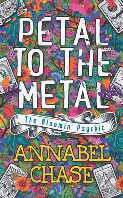 Petal to the Metal by Chase, Annabel