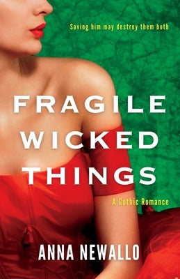 Fragile Wicked Things by Newallo, Anna