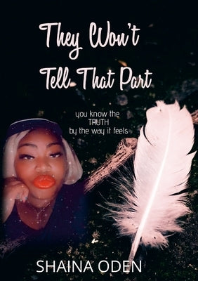 They Won't Tell That Part by Oden, Shaina