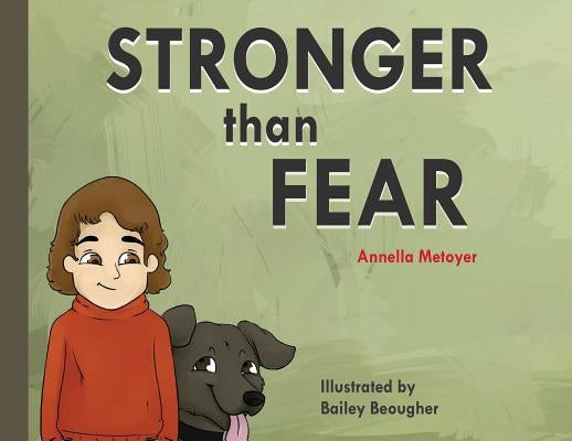 Stronger than Fear by Metoyer, Annella