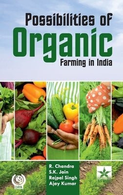 Possibilities of Organic Farming in India by Chandra, R.