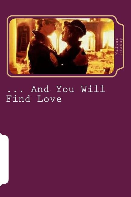... And You Will Find Love by Oleksy, Walter