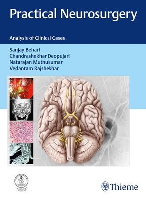 Practical Neurosurgery: Analysis of Clinical Cases by Behari, Sanjay