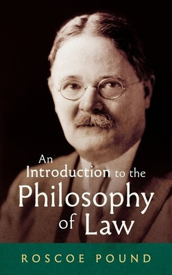 An Introduction to the Philosophy of Law [1922] by Pound, Roscoe