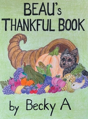 Beau's Thankful Book by A, Becky