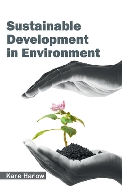 Sustainable Development in Environment by Harlow, Kane