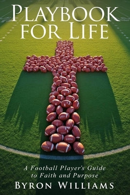 Playbook for Life: A Football Player's Guide to Faith and Purpose by Huber, Laura