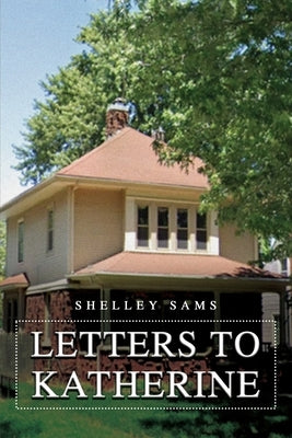 Letters to Katherine by Sams, Shelley