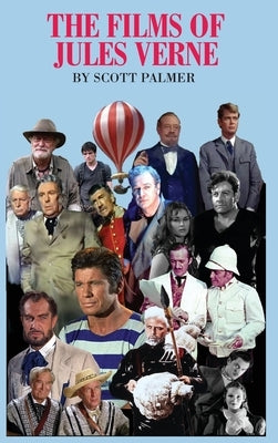 The Films of Jules Verne by Palmer, Scott V.